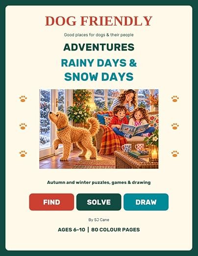 Cover of Dog Friendly Adventures: Rainy Days & Snow Days